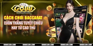 cách chơi baccarat luôn thắng